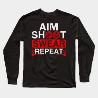 Aim Shoot Swear Repeat Funny Darts Player Long Sleeve T-Shirt